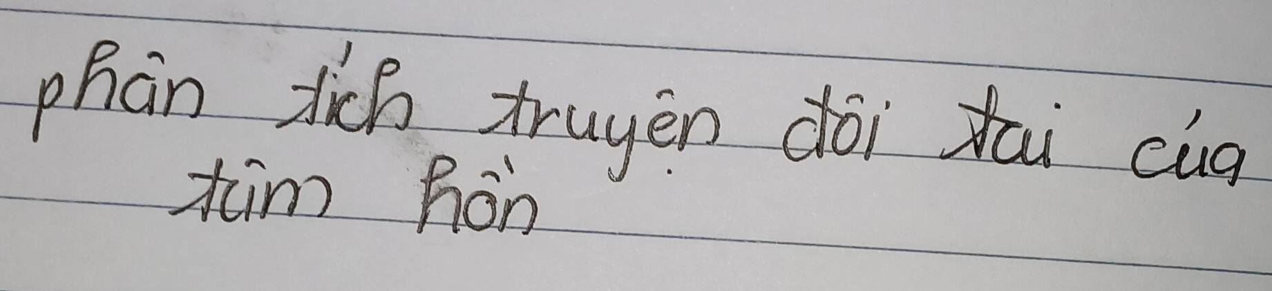 phàn tich truyen dài xhai cug 
tim hon