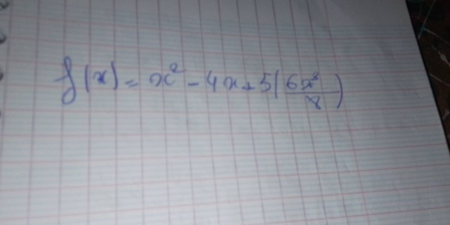 f(x)=x^2-4x+5( 6x^3/8 )