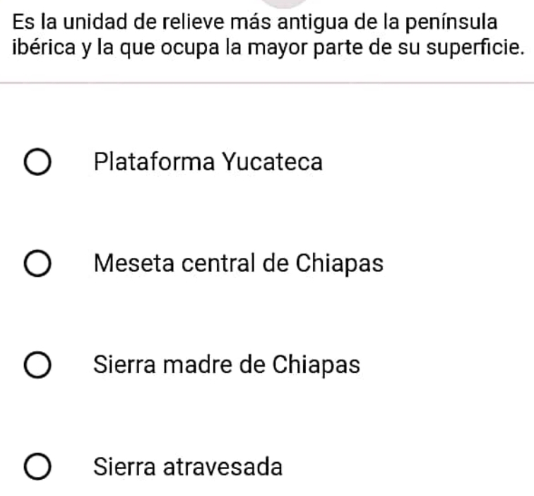 Es la unidad de relieve más antigua de la península
ibérica y la que ocupa la mayor parte de su superficie.
Plataforma Yucateca
Meseta central de Chiapas
Sierra madre de Chiapas
Sierra atravesada