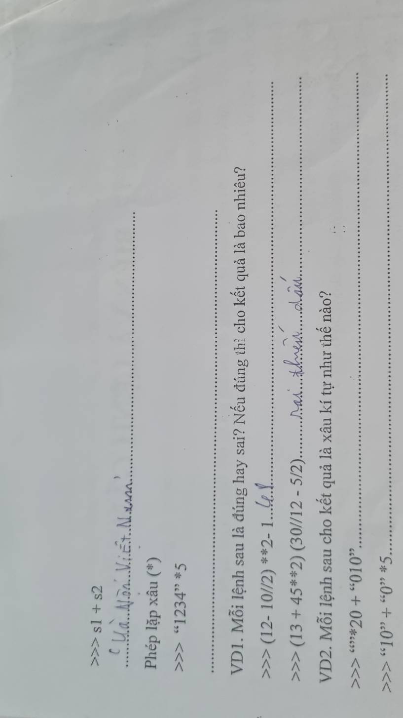 s1+s2
_ 
Phép lặp xâu (*)
“1234”*5
_ 
VD1. Mỗi lệnh sau là đúng hay sai? Nếu đúng thì cho kết quả là bao nhiêu? 
_ (12-10//2)^**2-1
(13+45^(**)2) (30//12-5/2) _ 
VD2. Mỗi lệnh sau cho kết quả là xâu kí tự như thế nào? 
_ '''^*20+''010'' 
''10''+''0''^*0^*5 _