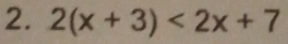 2(x+3)<2x+7