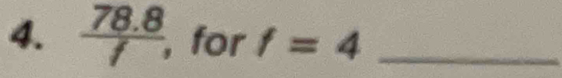  (78.8)/7  for f=4 _