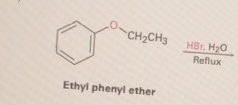 frac HB_.H_2OReflux
Ethyl phenyl ether