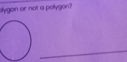 olygon or not a polygon? 
_