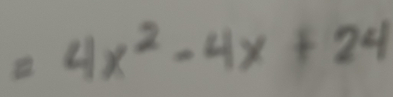 =4x^2-4x+24