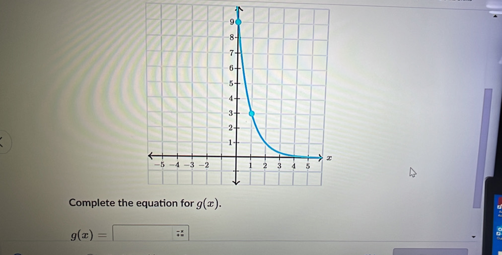 Complete the
g(x)=
beginarrayr -x += endarray