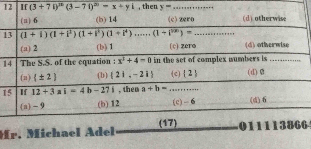 If (3+7i)^20(3-7i)^20=x+yi , then y= _
1
1
1
64
M