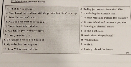 III Match the sentence halves. 
0