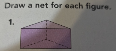 Draw a net for each figure. 
1.