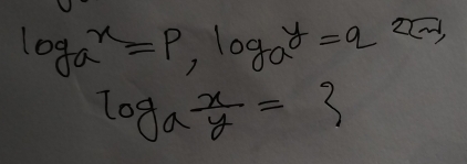 log _ax=p, log _ay=q 2(),
log _a x/y =3