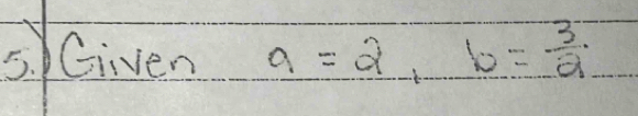 Given a=2, b= 3/2 