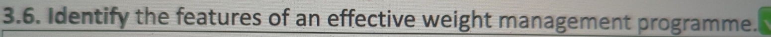 Identify the features of an effective weight management programme.