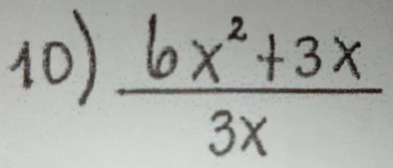  (6x^2+3x)/3x 