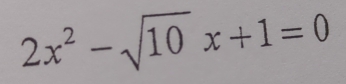 2x^2-sqrt(10)x+1=0