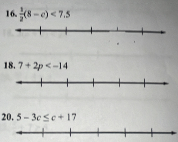  1/2 (8-c)<7.5
18. 7+2p
20. 5-3c≤ c+17