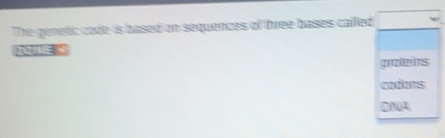 Solved: The genetic code is based on sequences of three bases called ...