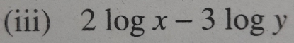 (iii) 2 log  x-3log y