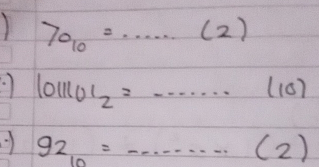 70_10=·s · · (2)
) 1011101_2=·s ·s (10)
92_10=·s · · · (2)