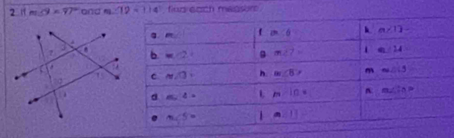 2 11 m≤ 9* 97° and m∠ 12=114 , flnn each measur