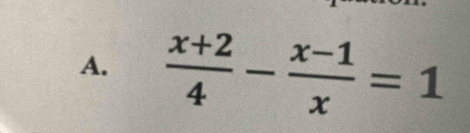  (x+2)/4 - (x-1)/x =1