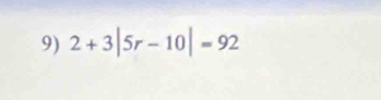 2+3|5r-10|=92