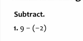 Subtract. 
1. 9-(-2)