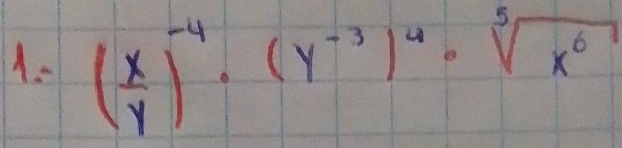 1- ( x/y )^-4· (y^(-3))^4· sqrt[5](x^6)