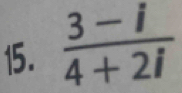  (3-i)/4+2i 