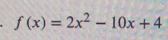 f(x)=2x^2-10x+4