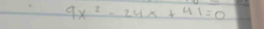 9x^2-24x+41=0