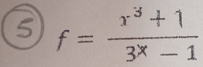 f= (r^3+1)/3^x-1 