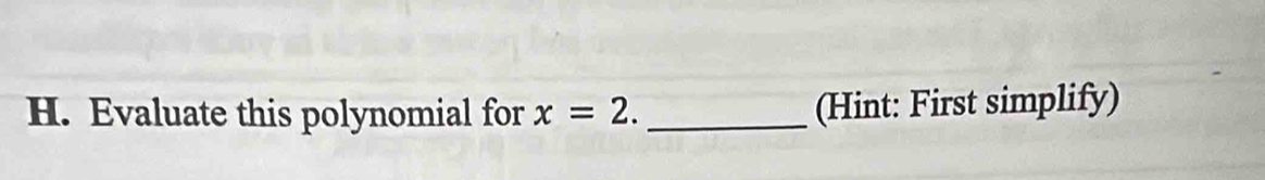 Evaluate this polynomial for x=2. _ 
(Hint: First simplify)