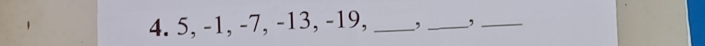 5, -1, -7, -13, -19, _, _,_