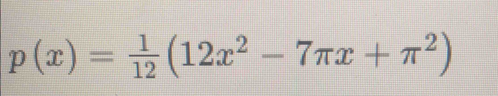 p(x)= 1/12 (12x^2-7π x+π^2)