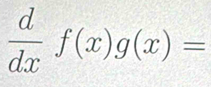  d/dx f(x)g(x)=