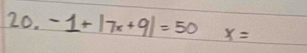 -1+|7x+9|=50 x=