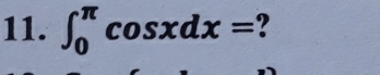 ∈t _0^(π)cos xdx= ?