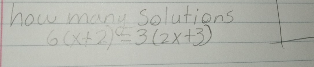 how many solutions
6(x+2)^2=3(2x+3)