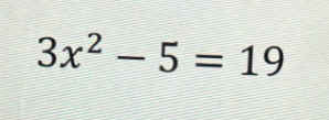 3x^2-5=19