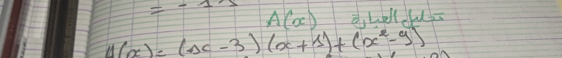 =-11)
A(x)
g, Lell (
4(x)=(x-3)(x+1)+(x^2-9)