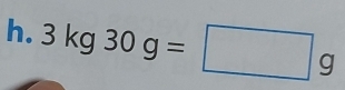 3kg30g=□ g