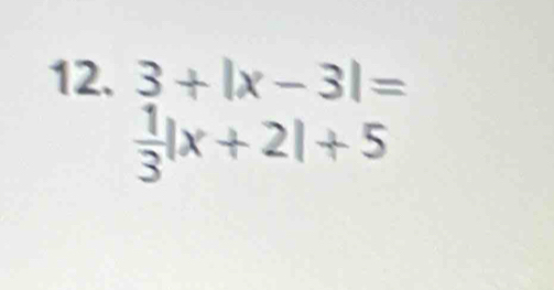 3+|x-3|=
 1/3 |x+2|+5