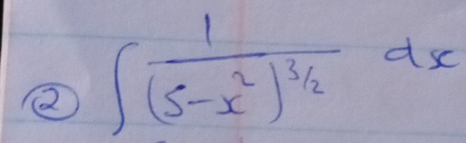 ② ∈t frac 1(5-x^2)^3/2dx