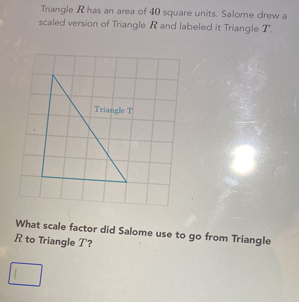 Solved: Triangle R has an area of 40 square units. Salome drew a scaled ...