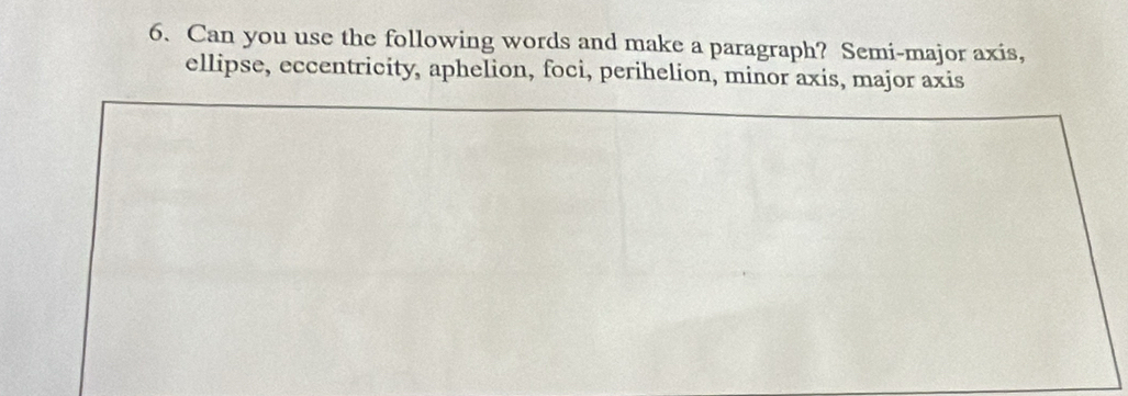 Can you use the following words and make a paragraph? Semi-major axis, 
ellipse, eccentricity, aphelion, foci, perihelion, minor axis, major axis