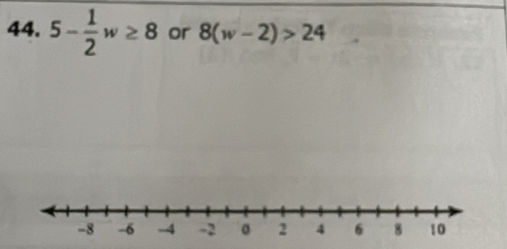 5- 1/2 w≥ 8 or 8(w-2)>24