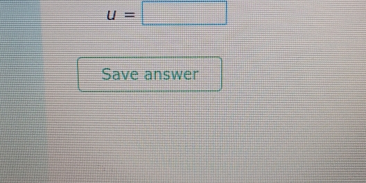 u=□
Save answer