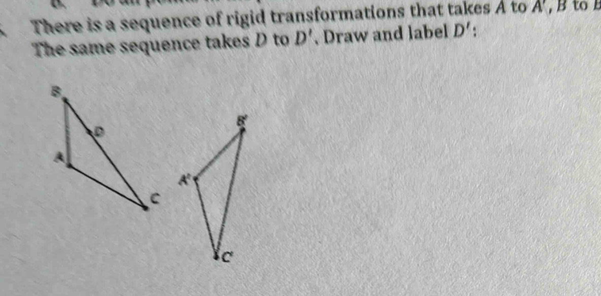 Solved: There is a sequence of rigid transformations that takes A to A ...