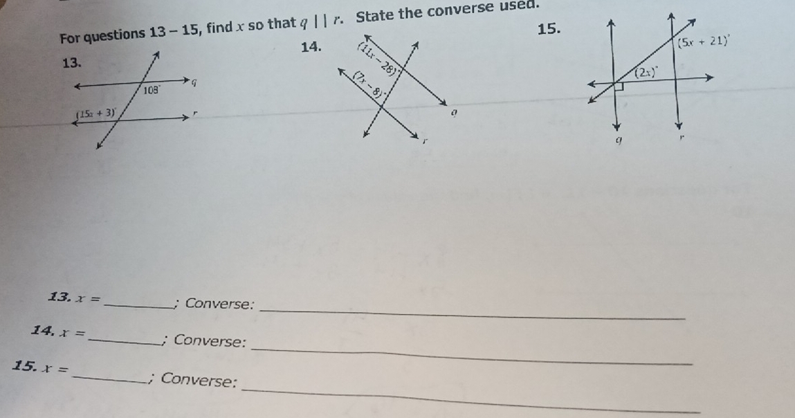 For questions 13-15 , find x so that q||r. State the converse used.
15.
14.
13. x=
_; Converse:
_
_
14. x= _; Converse:
_
15. x= _; Converse: