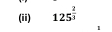 (ii) 125^(frac 2)3
1